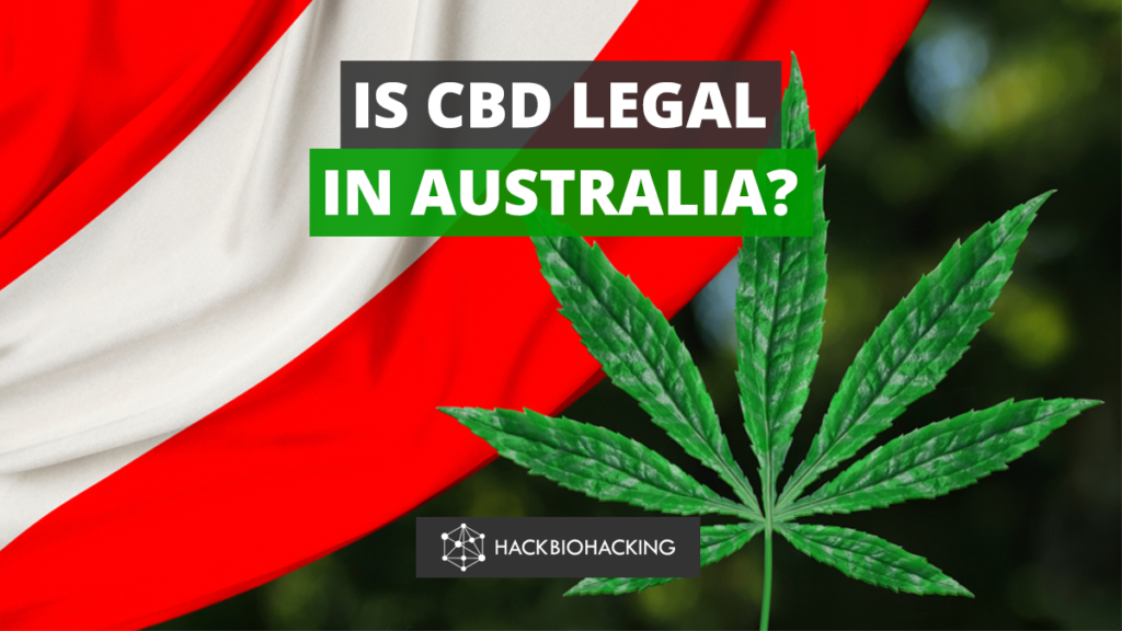 Is CBD Legal In Australia? - Hack Biohacking